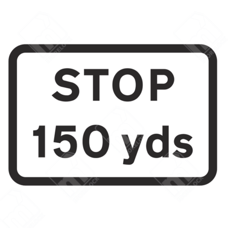 Stop 150 Yds Sign – Diagram 502.3. UK traffic management sign warning drivers of a mandatory stop in 150 yards, ensuring controlled deceleration and safe stopping.