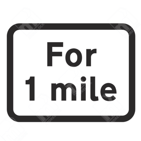 For 1 Mile Sign – Diagram 570.1. UK traffic management sign indicating that a hazard or restriction applies for the next 1 mile, ensuring driver awareness and compliance.