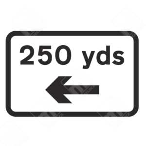 250 Yds Left Sign – Diagram 573. UK traffic management sign indicating a hazard 250 yards ahead on the left, ensuring driver awareness and safe navigation.