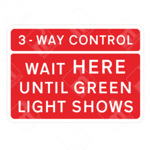 3-Way Control Wait Here Until Green Light Shows Sign – Diagram 7011.1 – Official UK temporary road sign instructing drivers to stop at a designated point at a controlled junction.