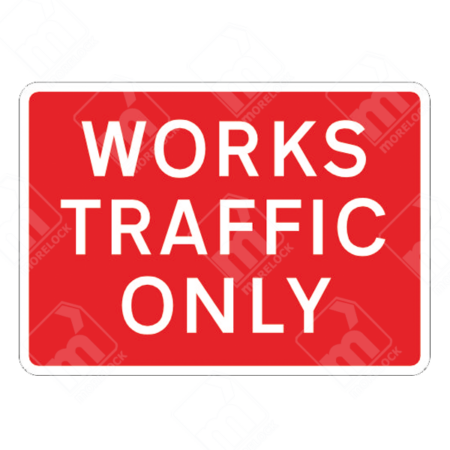 Works Traffic Only Sign – Diagram 7302A – Official UK temporary road sign restricting access to authorised works and construction vehicles only.