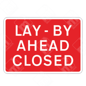Lay-By Ahead Closed Sign – Diagram 7010.1 – Official UK temporary road sign warning drivers that an upcoming lay-by is temporarily unavailable for parking or stopping.