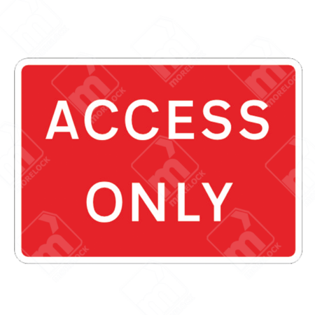 Access Only Sign – Official UK temporary road sign indicating restricted access for authorised vehicles only.