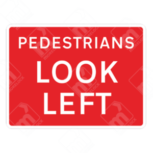Pedestrians Look Left Sign – Temporary UK traffic sign reminding pedestrians to check left for oncoming traffic before crossing safely.