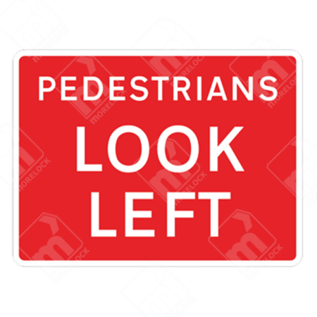 Pedestrians Look Left Sign – Temporary UK traffic sign reminding pedestrians to check left for oncoming traffic before crossing safely.