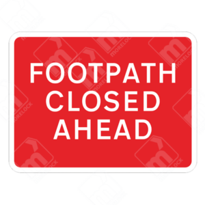 Footpath Closed Ahead Sign – Temporary UK traffic sign informing pedestrians of a footpath closure.