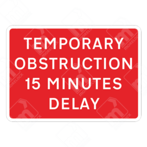 Temporary Obstruction 15 Minutes Delay Sign – Official UK temporary road sign warning drivers of an obstruction ahead and an estimated 15-minute delay.
