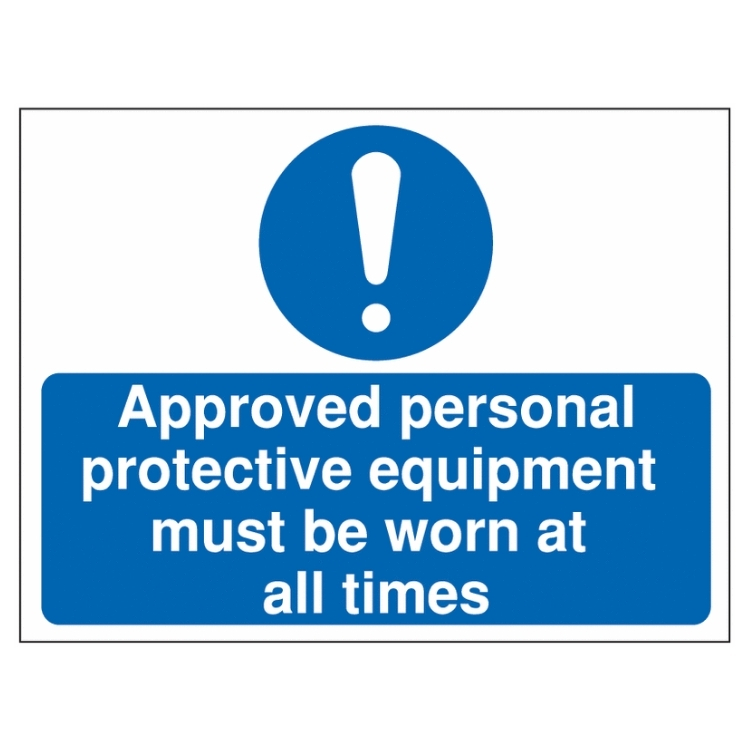 Approved Personal Protective Equipment Must Be Worn at All Times Sign