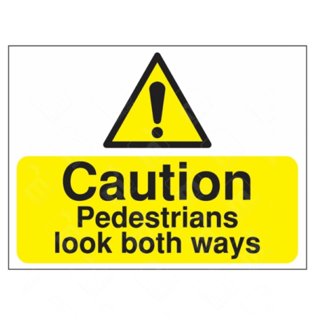 Caution Pedestrians Look Both Ways Sign | UK Health & Safety Sign