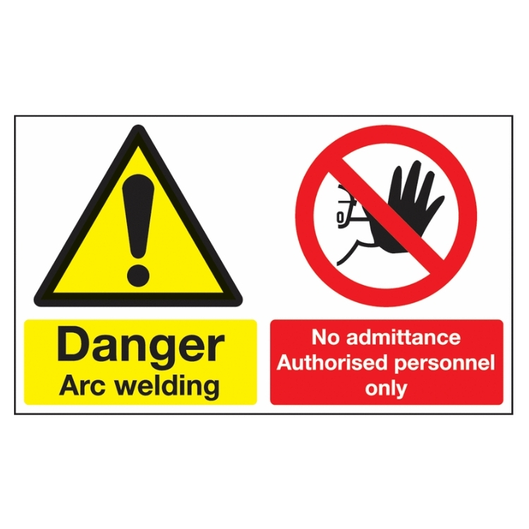 Danger Arc Welding–No Admittance Authorised Personnel Only Dual-Message Sign