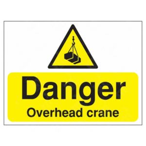 Danger Overhead Crane Sign – yellow and black warning sign with crane load icon for suspended load safety