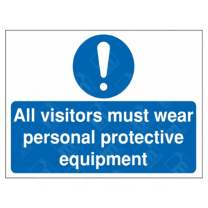 All Visitors Must Wear Personal Protective Equipment Sign – mandatory blue sign with exclamation symbol and clear PPE safety instruction for site visitors.