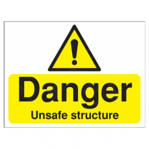 Danger Unsafe Structure Sign | UK Health & Safety Sign