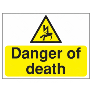 Danger of Death Sign | UK Health & Safety Sign