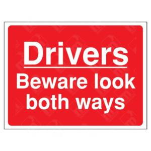 Drivers Beware Look Both Ways Sign | UK Health & Safety Sign