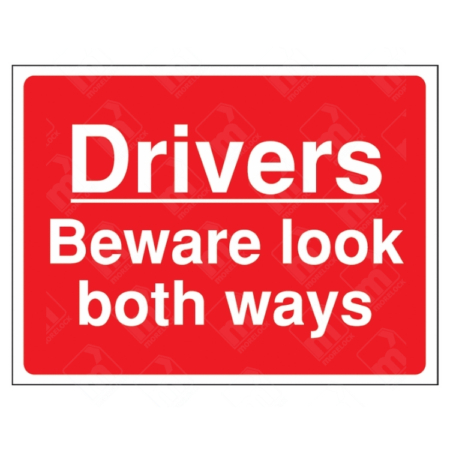 Drivers Beware Look Both Ways Sign | UK Health & Safety Sign