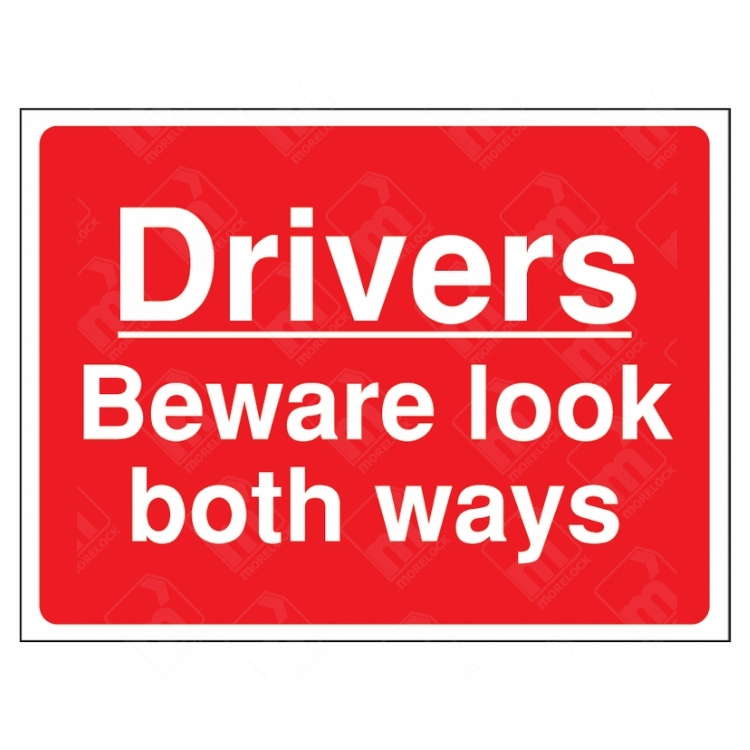 Drivers Beware Look Both Ways Sign | UK Health & Safety Sign