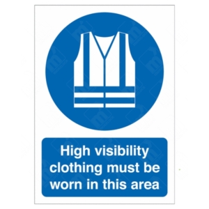 High Visibility Clothing Must Be Worn In This Area Sign – PPE warning for hi-vis clothing