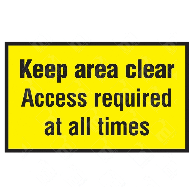 Keep Area Clear Access Required at All Times Sign for maintaining unobstructed access to emergency and operational areas