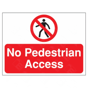 No Pedestrian Access Sign – red and white UK safety sign with pedestrian symbol crossed out to restrict foot traffic