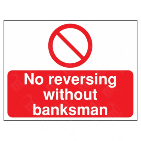 No Reversing Without Banksman Sign | UK Health & Safety Sign