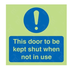 Photoluminescent This Door To Be Kept Shut When Not In Use Sign – UK glow safety sign