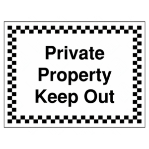 Private Property Keep Out Sign – bold UK signage with black and white checker border to restrict access and deter trespassers.