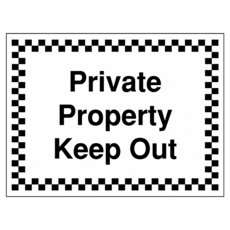 Private Property Keep Out Sign – bold UK signage with black and white checker border to restrict access and deter trespassers.