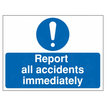 Report All Accidents Immediately Sign | UK Health & Safety Sign