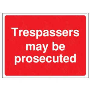 Trespassers May Be Prosecuted Construction Sign – red UK site safety warning sign used to deter unauthorised access.