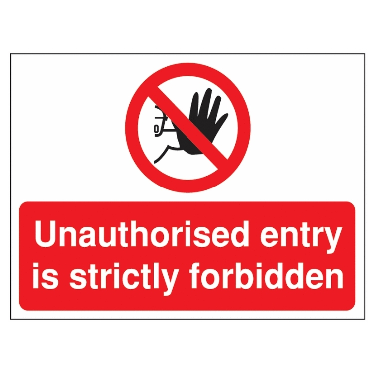 Unauthorised Entry is Strictly Forbidden Sign