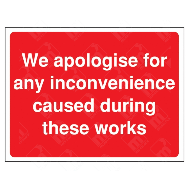We Apologise For Any Inconvenience Caused During These Works Sign – red safety notice with white text for public reassurance during construction or roadworks.