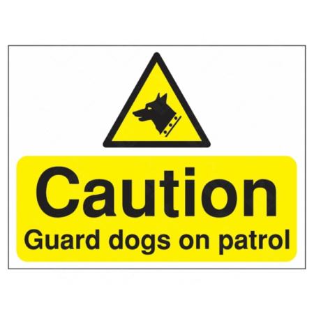 Caution Guard Dogs on Patrol Sign | UK Health & Safety Sign