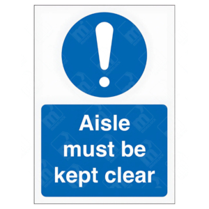 Aisle Must Be Kept Clear Sign – blue safety sign with exclamation mark symbol and white text