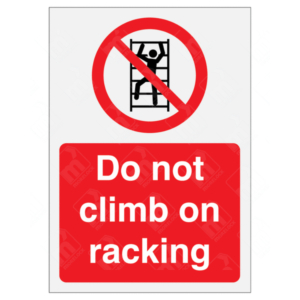 Do Not Climb on Racking Sign – UK safety notice for preventing dangerous climbing