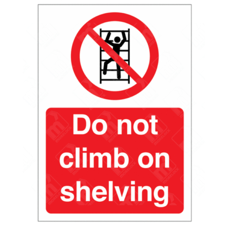 Do Not Climb On Shelving Sign – red prohibition over climbing figure on racking