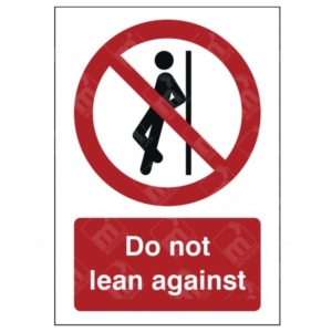 Do Not Lean Against Sign – UK red prohibition safety sign