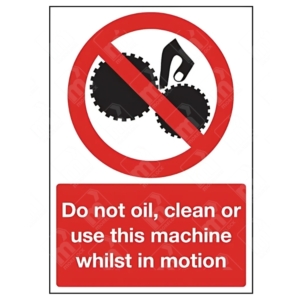 Do Not Oil Clean Use This Machine Whilst In Motion Sign – UK machine safety sign