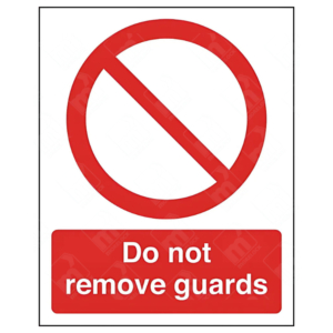Do Not Remove Guards Sign – red prohibition circle with safety message