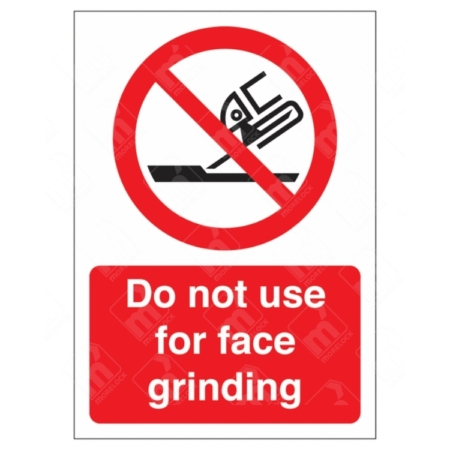 Do Not Use For Face Grinding Sign – red UK prohibition sign over grinding surface misuse