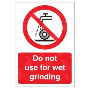 Do Not Use For Wet Grinding Sign – red prohibition over water and grinding wheel