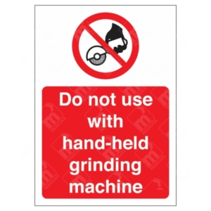 Do Not Use With Hand-Held Grinding Machine Sign – red prohibition symbol with grinder graphic