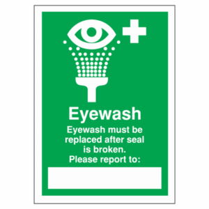 Eyewash Must Be Replaced After Seal Is Broken Please Report To Sign – UK safety notice