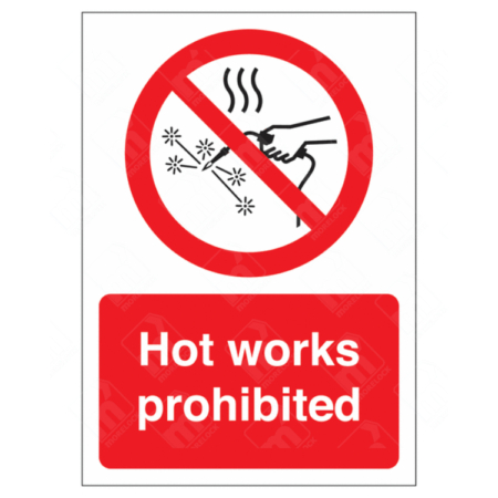 Hot Works Prohibited Sign – red prohibition over welding torch and sparks symbol