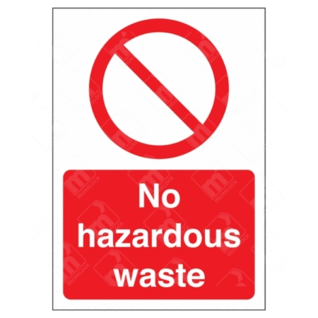 No Hazardous Waste Sign – red prohibition safety sign with bold text