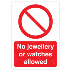 No Jewellery or Watches Allowed Sign – red prohibition message