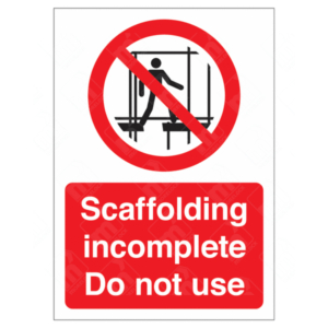 Scaffolding Incomplete Do Not Use Sign – red prohibition symbol with scaffold image