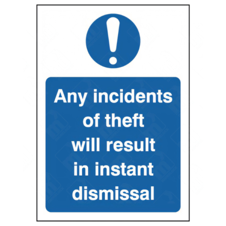 Any Incidents Of Theft Will Result in Instant Dismissal Sign – UK workplace safety sign