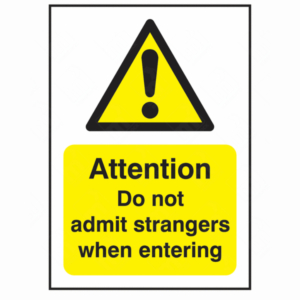 Attention Do Not Admit Strangers When Entering Sign – UK Health & Safety Sign