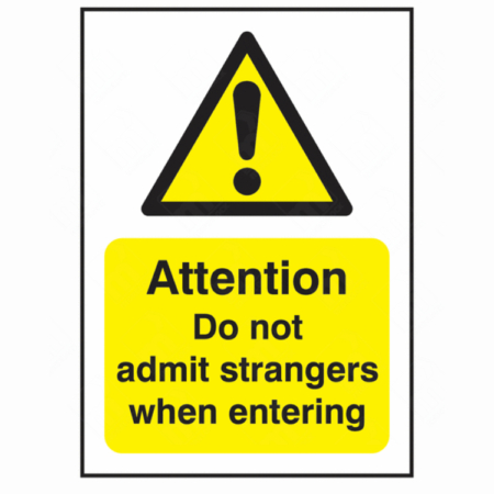 Attention Do Not Admit Strangers When Entering Sign – UK Health & Safety Sign